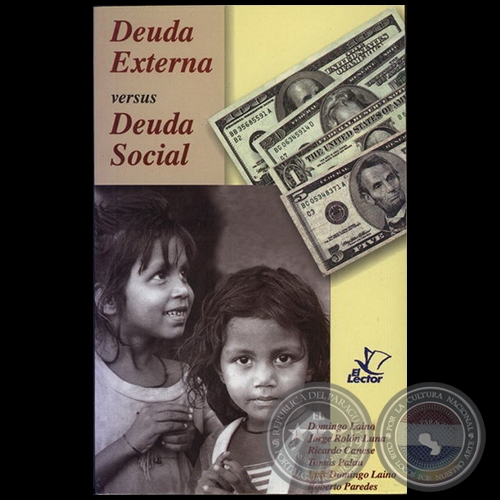 DEUDA EXTERNA VERSUS DEUDA SOCIAL - Autores:  DOMINGO LANO, JORGE ROLN LUNA, RICARDO CANESE, TOMS PALAU, LUIS DOMINGO LANO, ROBERTO PAREDES - Ao 2003